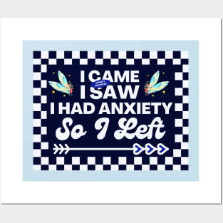 Funny Resilience Quote, I Came I Saw I Had Anxiety So I Left Posters and Art